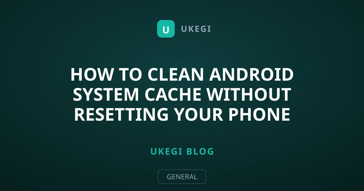 How to Clean Android System Cache Without Resetting Your Phone